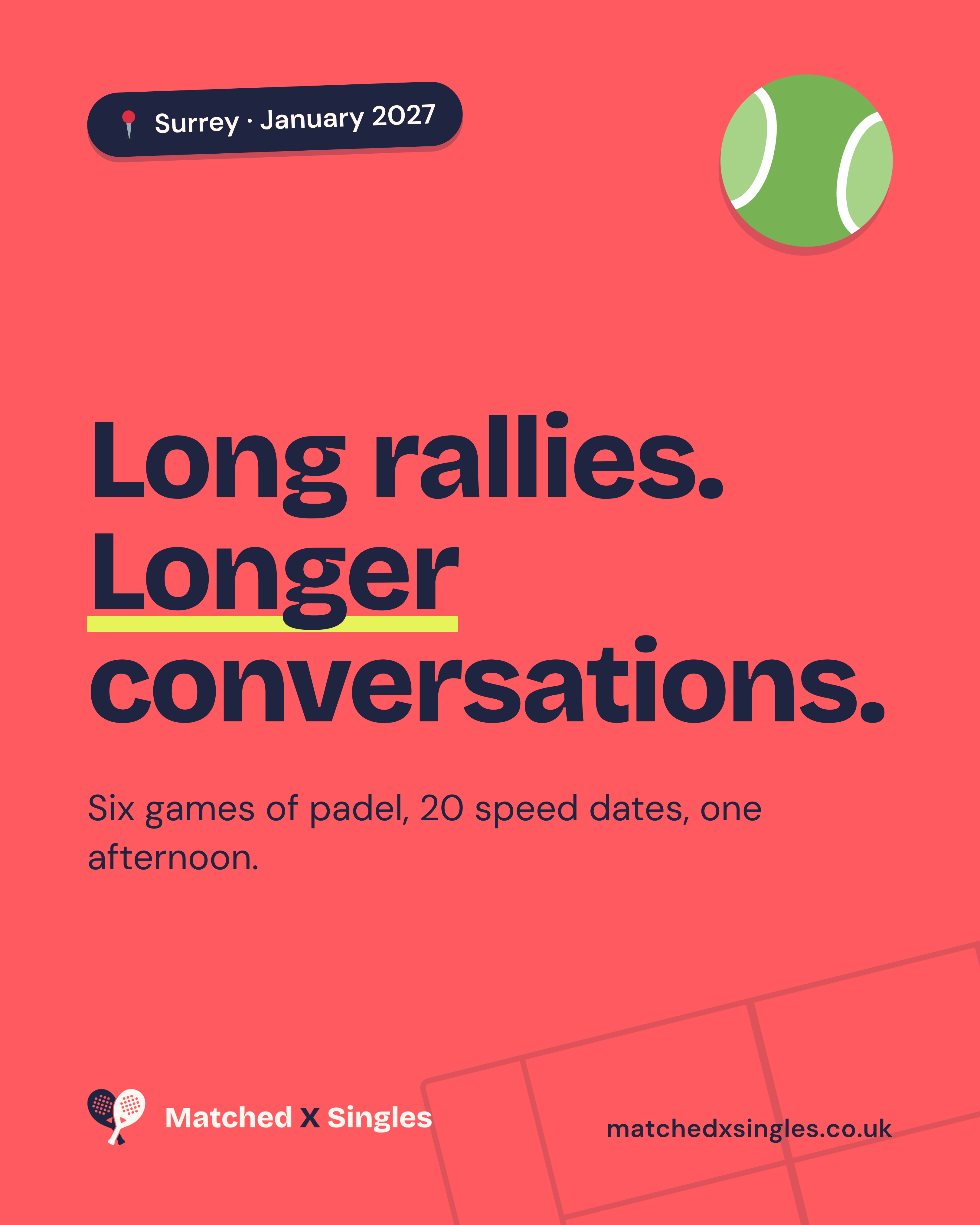 Coral Matched X Singles poster: Long rallies. Longer conversations. Six games of padel, 20 speed dates, one afternoon. Surrey, January 2027.