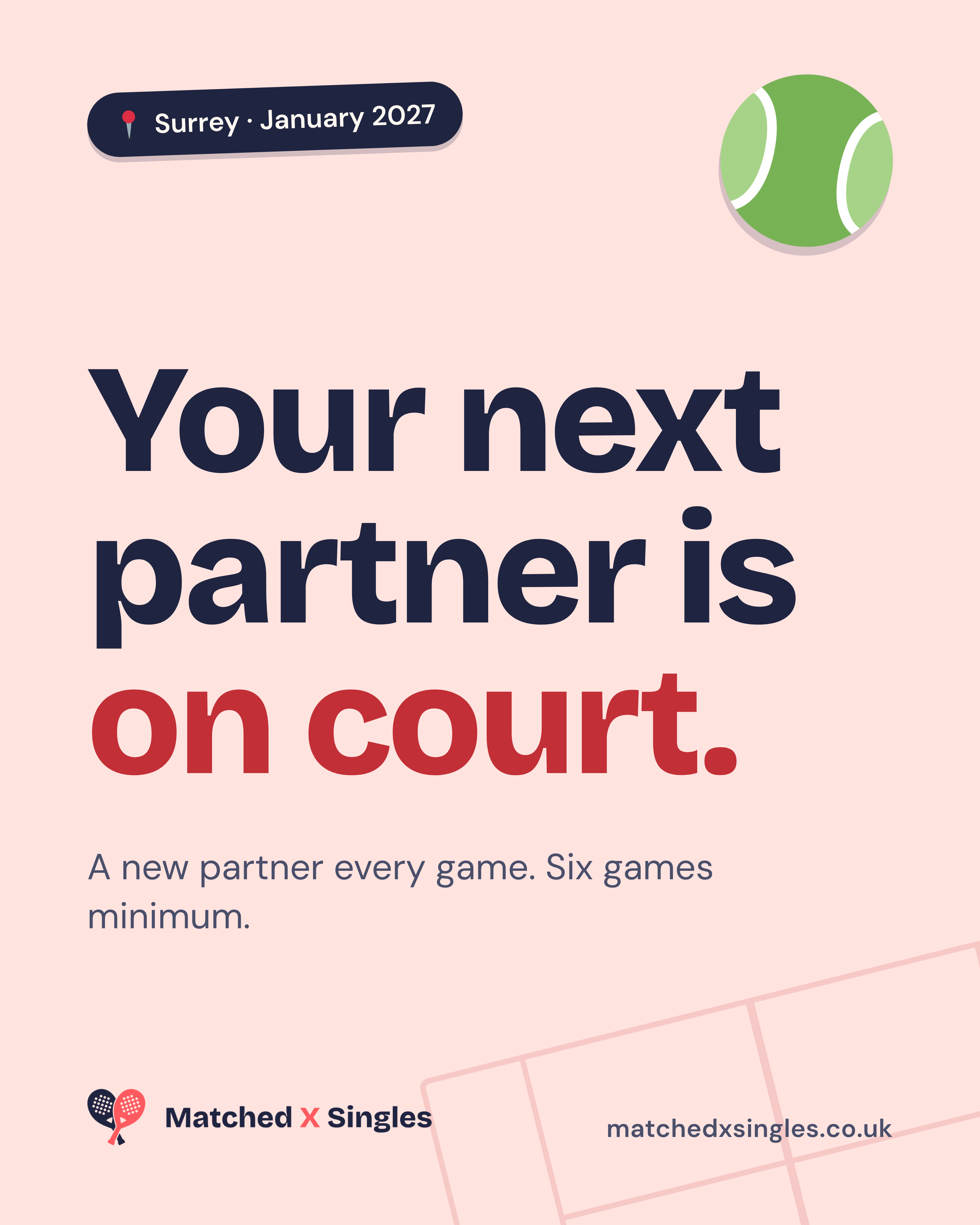 Blush Matched X Singles poster: Your next partner is on court. A new partner every game. Six games minimum. Surrey, January 2027.