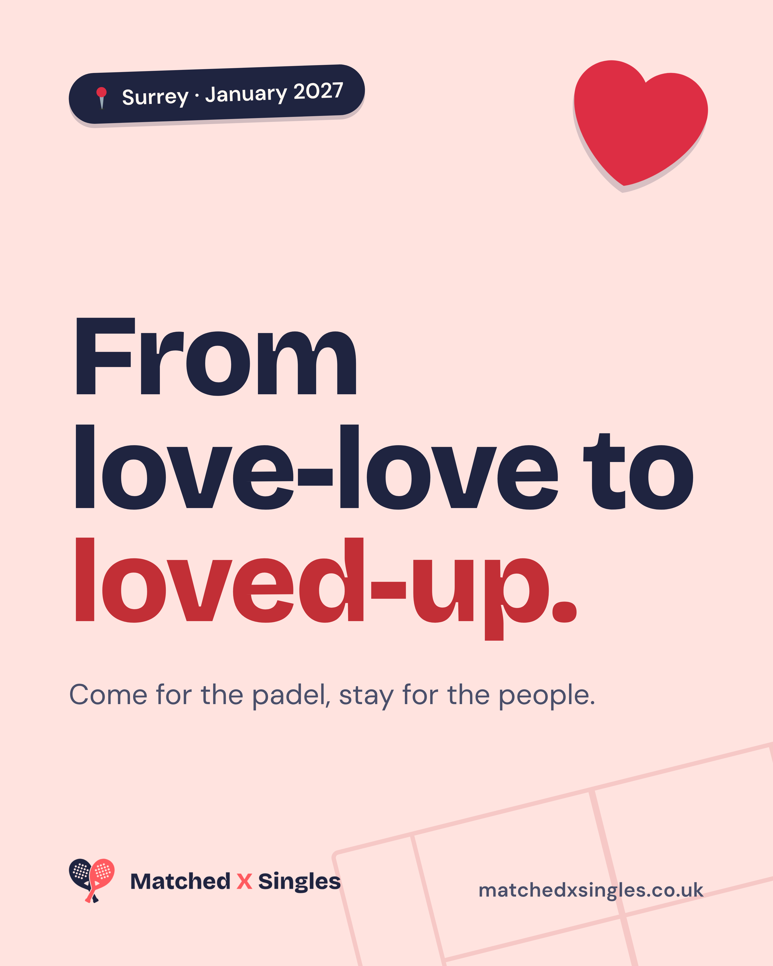 Blush Matched X Singles poster: From love-love to loved-up. Come for the padel, stay for the people. Surrey, January 2027.