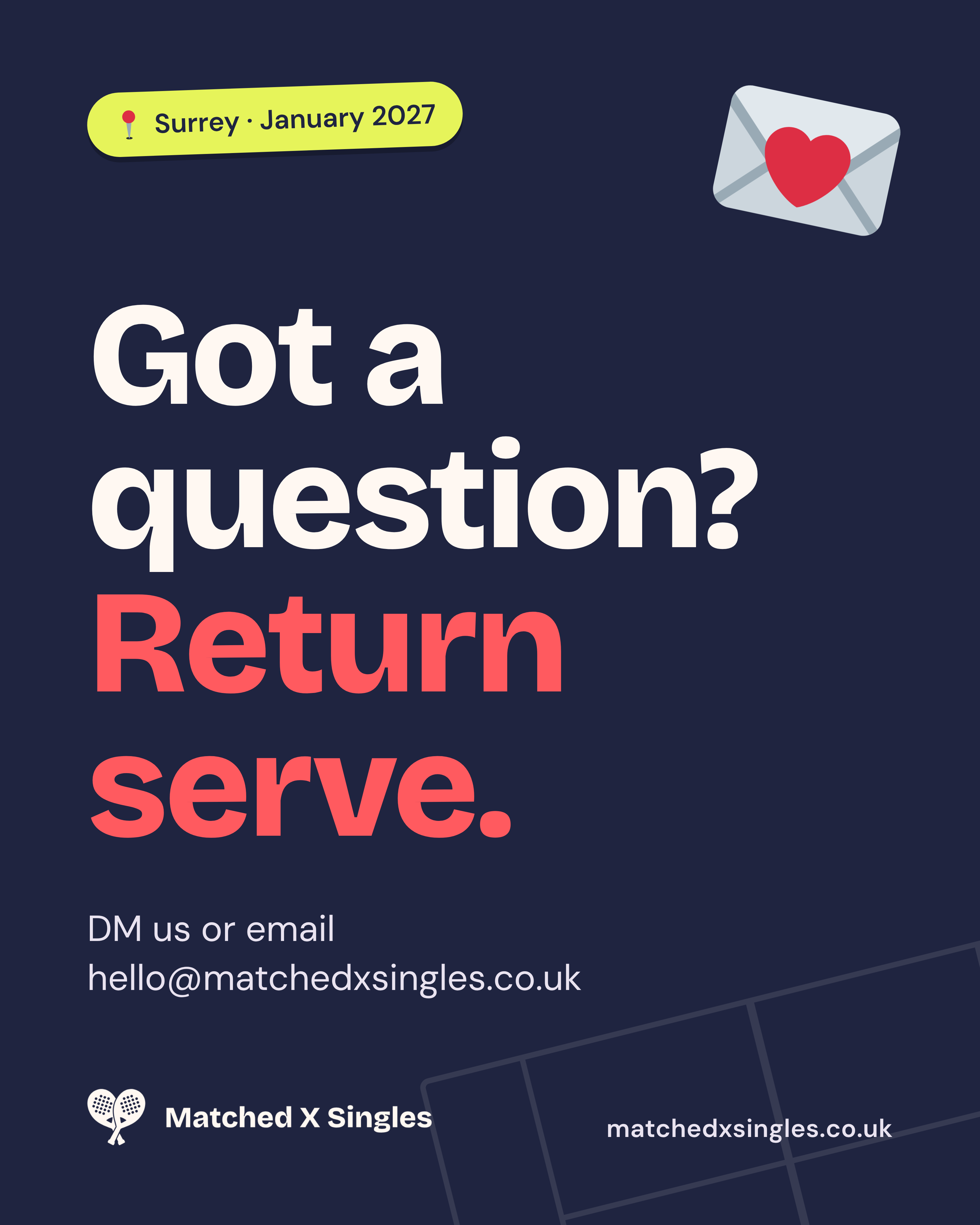 Navy Matched X Singles poster: Got a question? Return serve. DM us or email hello@matchedxsingles.co.uk. Surrey, January 2027.