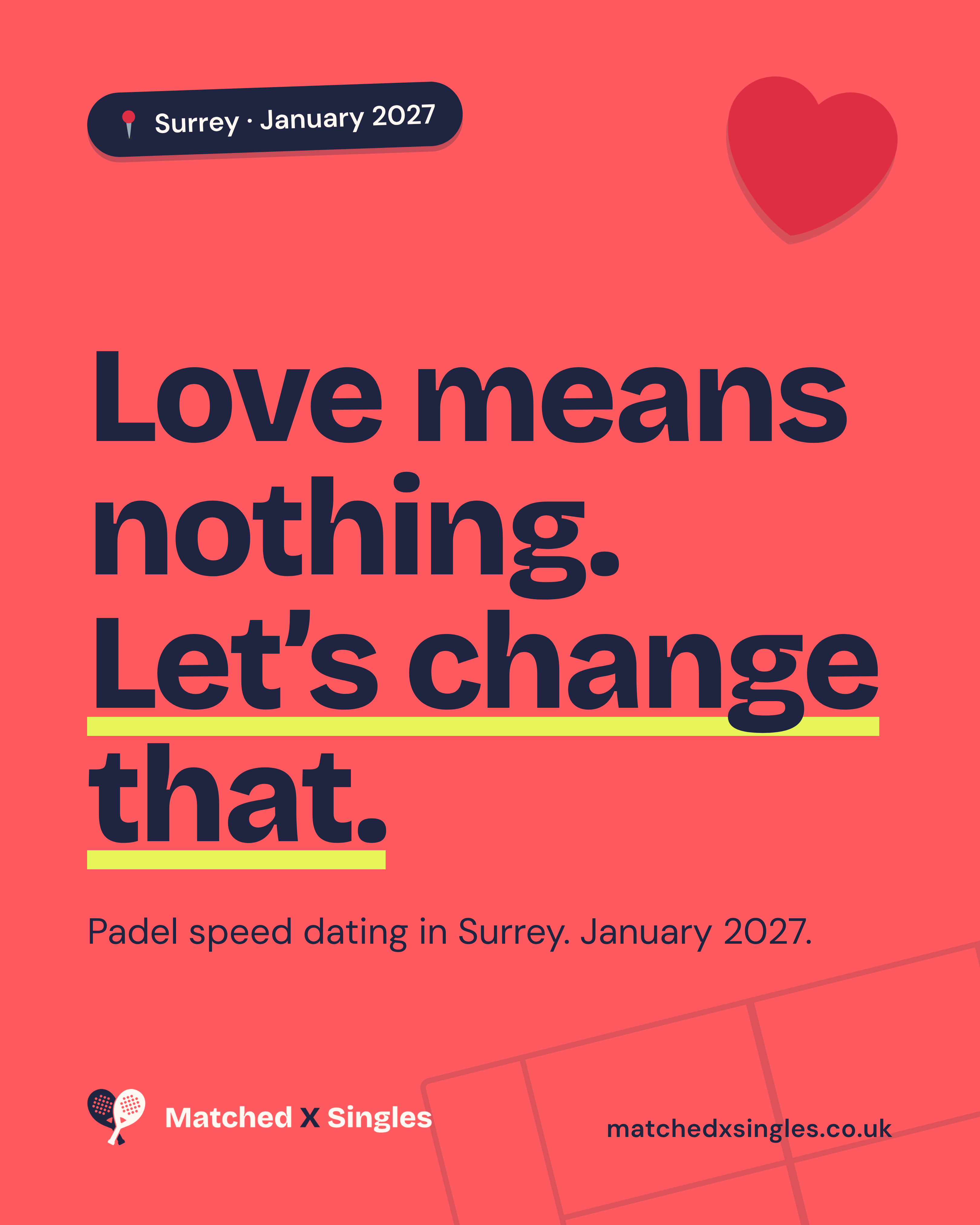 Coral Matched X Singles poster: Love means nothing. Let’s change that. Padel speed dating in Surrey, January 2027.